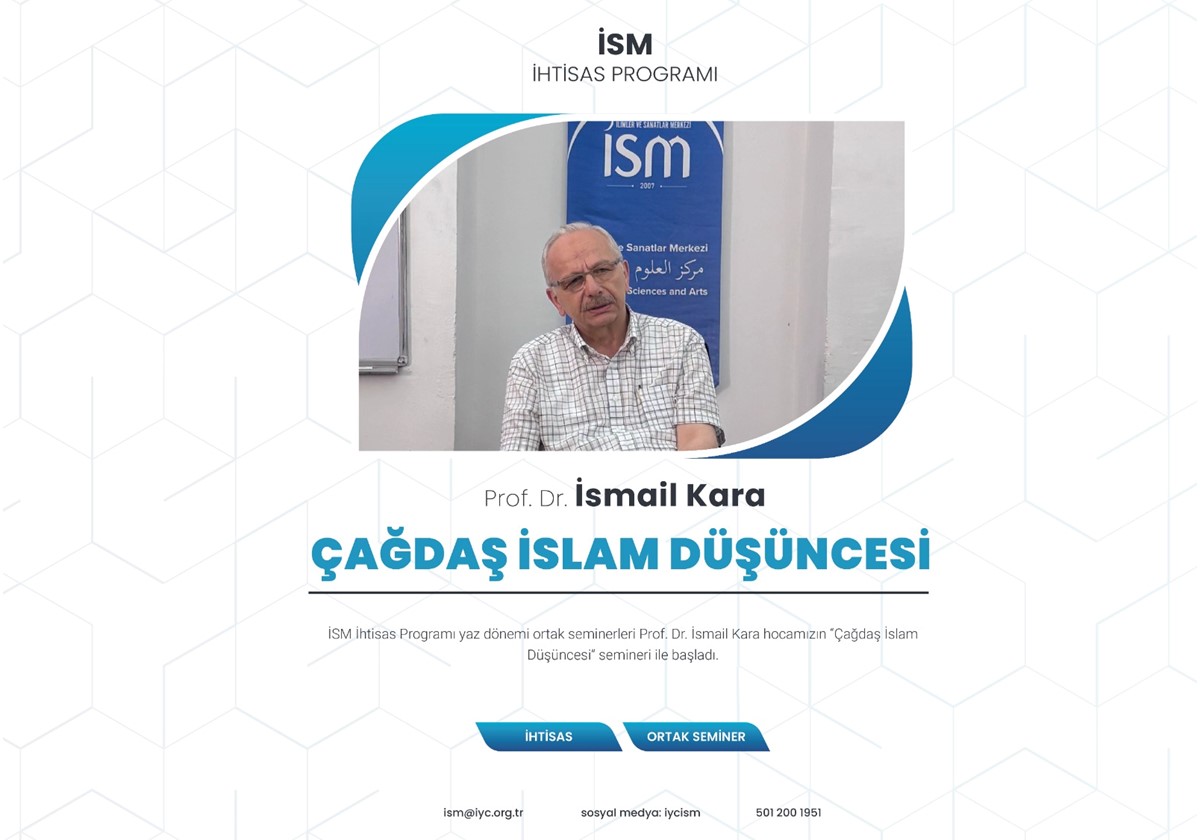 İhtisas Programı Yaz Dönemi Prof. Dr. İsmail Kara’nın “Çağdaş İslam Düşüncesi” Semineri ile Başladı, İhtisas